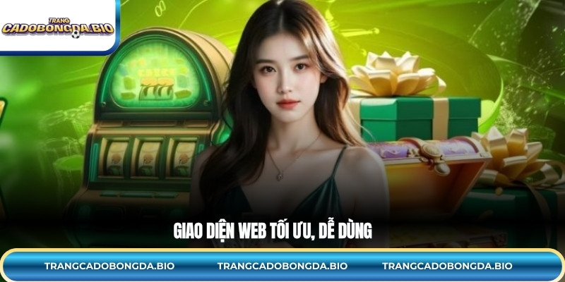 Giao diện web tối ưu, dễ dùng