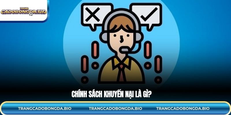Chính sách khuyến nại là gì?